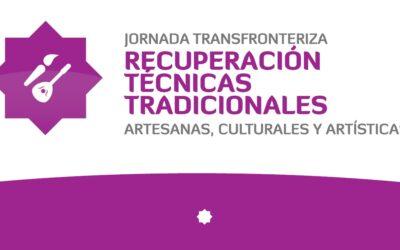 Jornadas de cooperación transfronteriza para la recuperación de técnicas artesanas tradicionales, culturales y artísticas